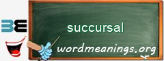 WordMeaning blackboard for succursal